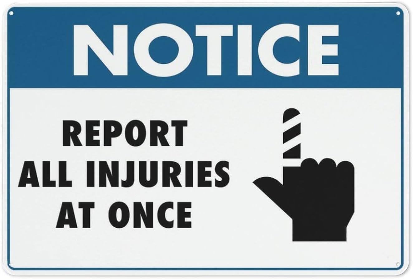 Notice Report All Injuries at Once Rust-Free Aluminum Warning Sign - Weather Resistant, Waterproof, Easy to Mount for Construction Site, Office, Indoor/Outdoor Lawn 8""x12""​