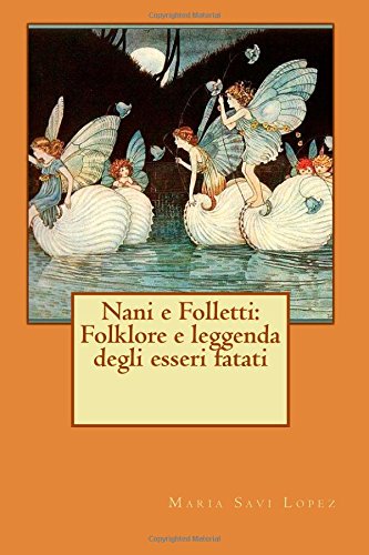 Nani e Folletti: Folklore e leggenda degli esse... [Italian] 1507658273 Book Cover