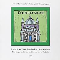 Church of the Santissimo Redentore. The plague in Venice and the genius of Palladio 8896224144 Book Cover
