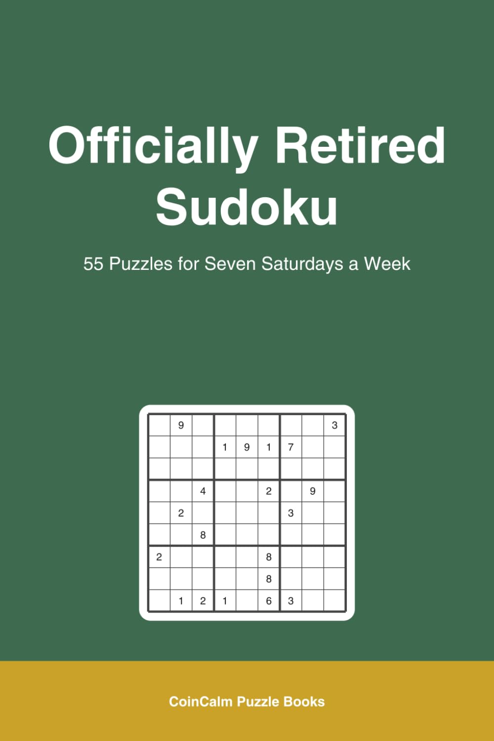 Officially Retired Sudoku Puzzle Book: === SUBTITLE === Funny Retirement Gift — Relaxing Sudoku Puzzles with a Retirement Quote on Every Page | Easy ... 110 Pages, 55 Puzzles, Solutions Included