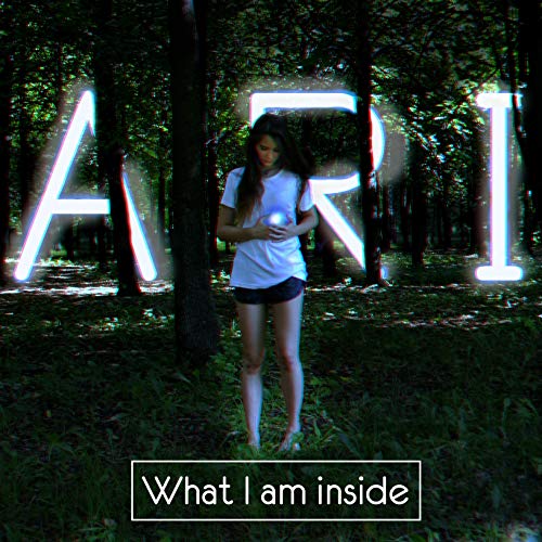 Amazon Music - Ari WhiteのWhat I Am Inside - Amazon.co.jp