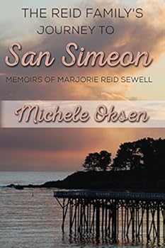 Paperback The Reid Family's Journey to San Simeon: Memoirs of Marjorie Reid Sewell Book
