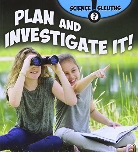 Plan and Investigate It! (Science Sleuths)