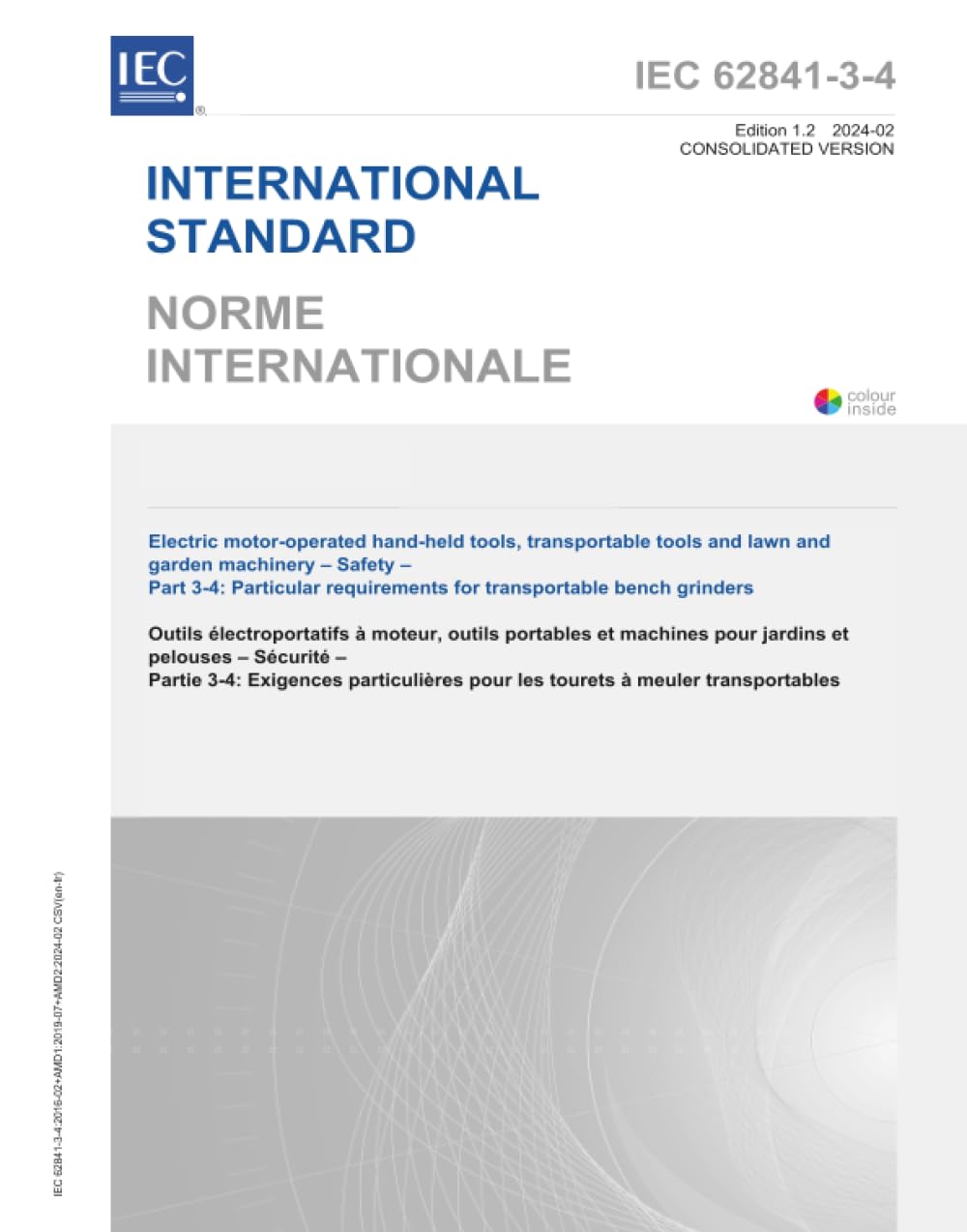 IEC 62841-3-4:2016+AMD1:2019+AMD2:2024 CSV, Outils manuels à moteur électrique, outils transportables et machines de pelouse et de jardin - Sécurité - Partie 3-4