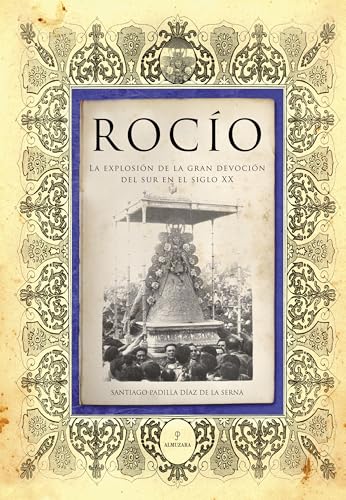 Portada de Rocío: la explosión de la gran devoción del sur en el siglo xx