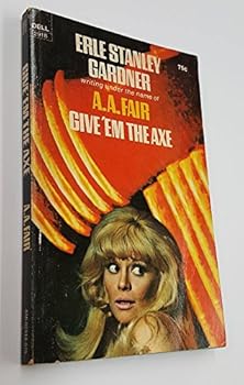Give 'Em the Axe-a Donald Lam and Bertha Cool Mystery