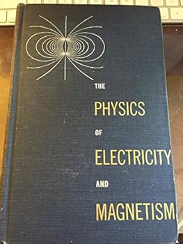 The Physics of Electricity and Magnetism