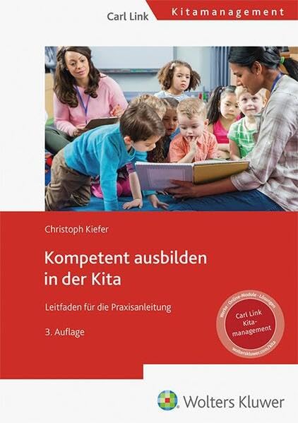 Kompetent ausbilden in der Kita: Leitfaden für die Praxisanleitung