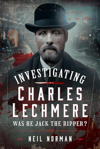 Investigating Charles Lechmere: Was He Jack the Ripper?