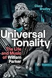 Universal Tonality: The Life and Music of William Parker