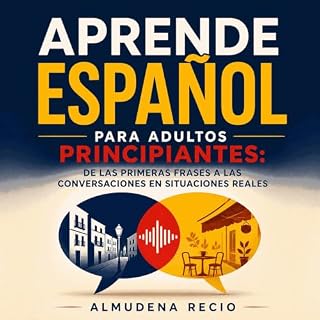 Diseño de la portada del título Aprende espa&ntilde;ol para adultos principiantes: De las primeras frases a las conversacione
