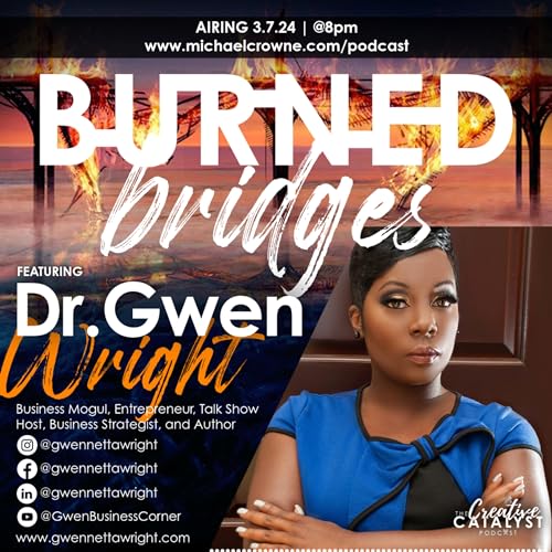 Burned Bridges - Ep. 12 - Dr. Gwennetta Wright