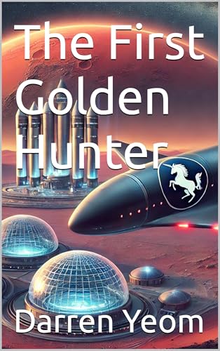 The First Golden Hunter (A Golden Rose on Mars) (English Edition)