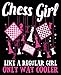 Chess Girl Like A Regular Girl Only Way Cooler: Chess Player Master Composition Notebook Back to School 7.5 x 9.25 Inches 100 College Ruled Pages Journal Diary Gift Women Teens Girls