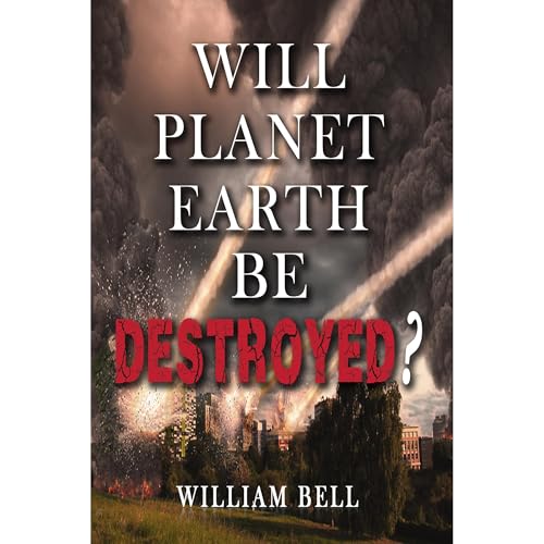 Will Planet Earth Be Destroyed? by William Bell episode artwork