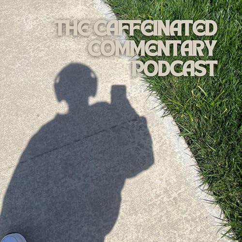 Couverture de The Caffeinated Commentary Podcast
