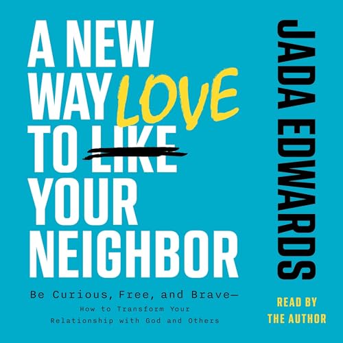 A New Way to Love Your Neighbor by Jada Edwards episode artwork