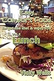 Easy Comfort Food (Vol 2) Lunch: forget the diet & enjoy life (Easy Comfort Food Series)