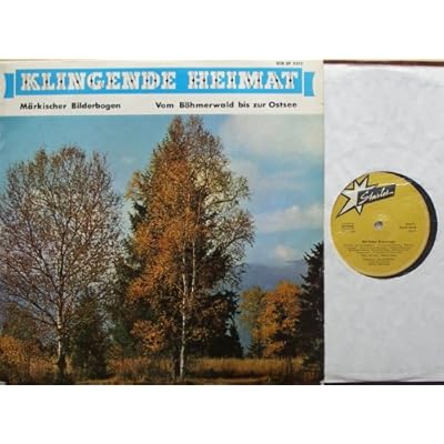 KLINGENDE HEIMAT / M&auml;rkischer Bilderbogen / Vom B&ouml;hmerwald bis zur Ostsee / Das CINOPHON Symphonie-Orchester Leitung: Felix Vargas / Die M&uuml;nchner Singgemeinschaft Leitung: A.P. Waldenmaier / Fl&ouml;tenkonzert Potsdam / M&auml;rkischer Bauerntanz / Wendisches Volkslied / Pommersche Weise / Stettiner Polka / Riesengebirgs Heimatlied / Siebenb&uuml;rgen Land des Segens / Bauerntanz aus dem Karpatenland / ca. 1965 / Bildh&uuml;lle / Starlet # Sta-LP 3213 / Deutsche Pressung / 12" Vinyl Langspiel Schallplatte