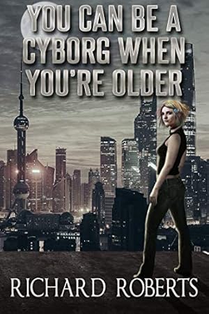 You Can Be a Cyborg When You're Older