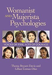 Womanist and Mujerista Psychologies: Voices of Fire, Acts of Courage (Psychology of Women Series)