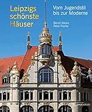 Leipzigs schönste Häuser: Vom Jugenstil bis zur Moderne