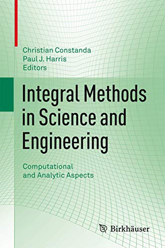 Integral Methods in Science and Engineering: Computational and Analytic Aspects view 2