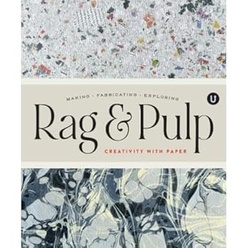Rag & Pulp: Creativity with Paper