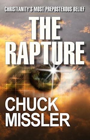 The Rapture: Christianity's Most Preposterous Belief