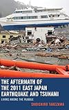 The Aftermath of the 2011 East Japan Earthquake and Tsunami: Living among the Rubble