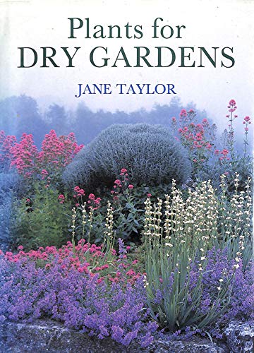 Plants for Dry Gardens: Beating the Drought 0711207720 Book Cover
