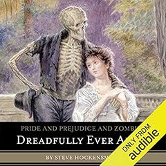 Pride and Prejudice and Zombies: Dreadfully Ever After Audiobook By Steve Hockensmith cover art
