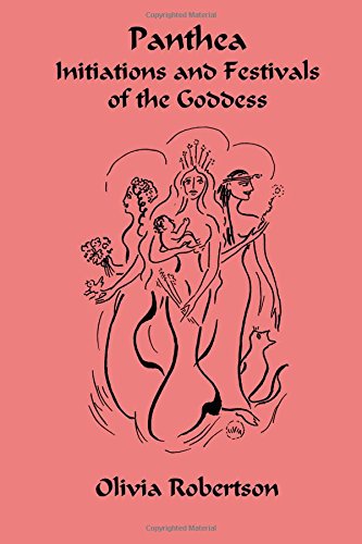 Panthea: Initiations and Festivals of the Goddess