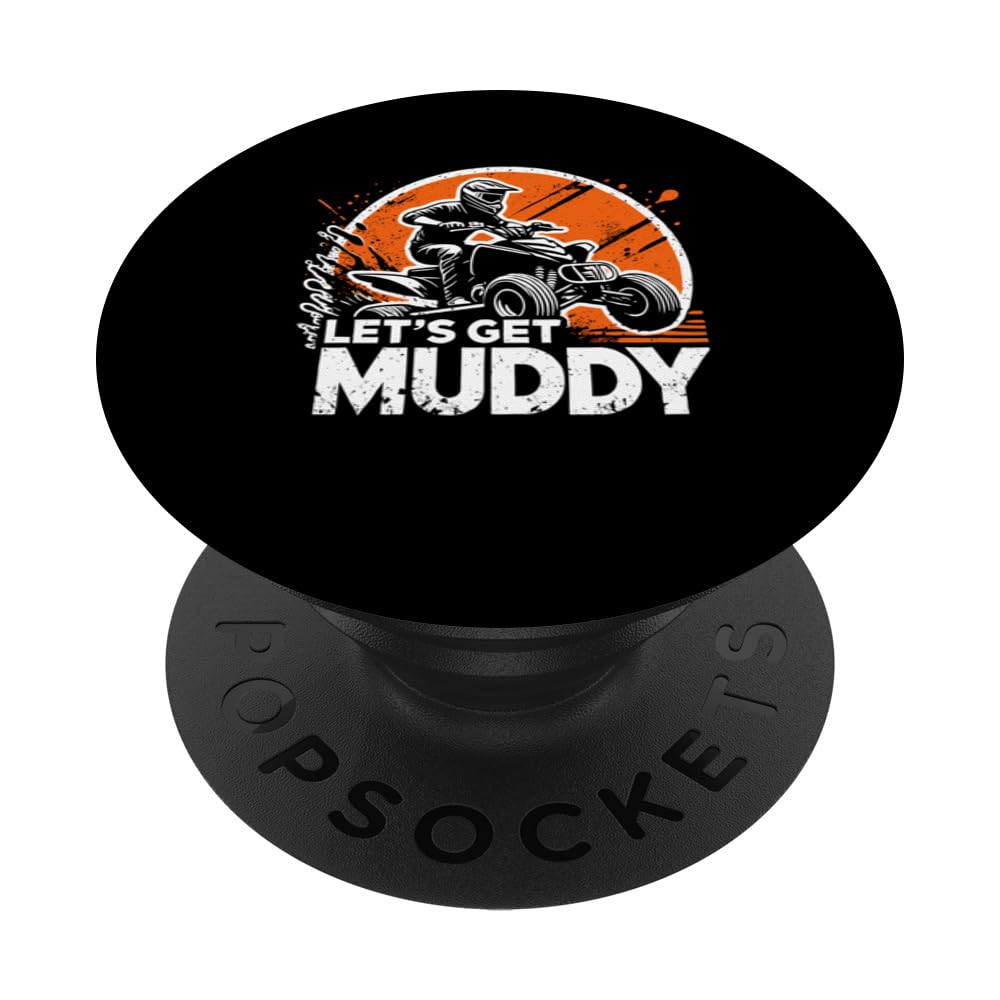 Let's Get Muddy ATV 4 Wheeler Quad Biker PopSockets Swappable PopGrip