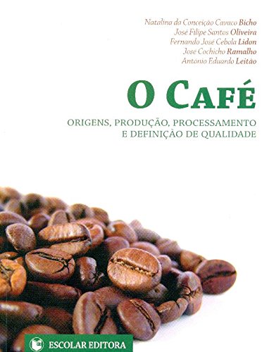 O Café. Origens, Produção, Processamento e Definição de Qualidade