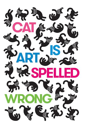 Cat Is Art Spelled Wrong