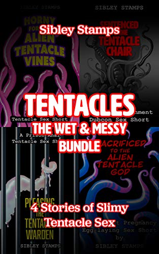 Tentacles: The Wet & Messy Bundle: 4 Stories of Slimy Tentacle Sex (English Edition)