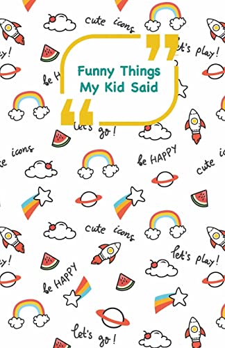 Funny Things My Kid Said: Rockets cover | Write down the funny quotes of your children (Unforgettable moments)