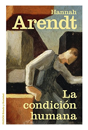 La condición humana (Estado y Sociedad) La condición humana (Estado y Sociedad)