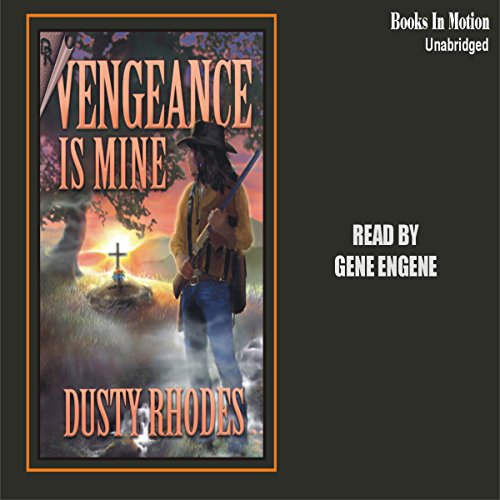 Vengeance Is Mine (Audio Download) Dusty Rhodes, Gene Engene, Books in Motion Amazon.in