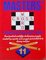 Masters' Crossword Puzzle Collection Vol. 11 - 150 Challenging Puzzles 0760700745 Book Cover