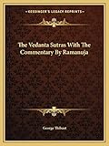 The Vedanta Sutras With The Commentary By Ramanuja