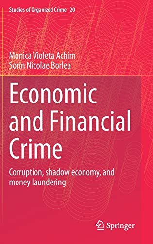 Economic and Financial Crime: Corruption, shadow economy, and money laundering (Studies of Organized Economic and Financial Crime: Corruption, shadow economy, and money laundering (Studies of Organized