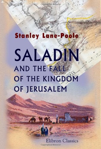 Saladin and the Fall of the Kingdom of Jerusalem