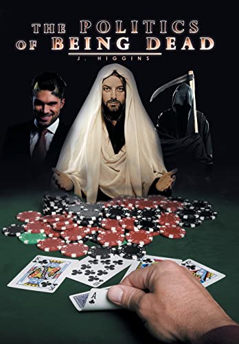 The Politics of Being Dead 1514400952 Book Cover