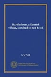 Harbledown, un village Kentish, esquissé à la plume et à l'encre (Vol-1)