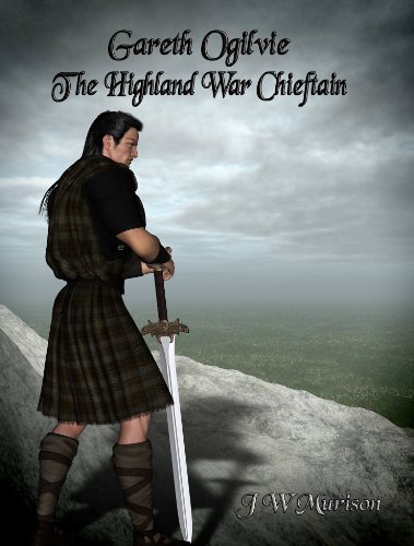 Gareth Ogilvie The Highland War Chieftain