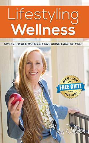 Lifestyling Wellness: Simple, Healthy Steps For Taking Care Of Yo...