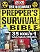 The Ultimate Prepper's Survival Bible: 35 in 1: Your Complete Guide to Surviving Any Crisis with Expert Strategies for Prepping, Gear, First Aid, Food Storage, Water Filtration, Self Defense & More