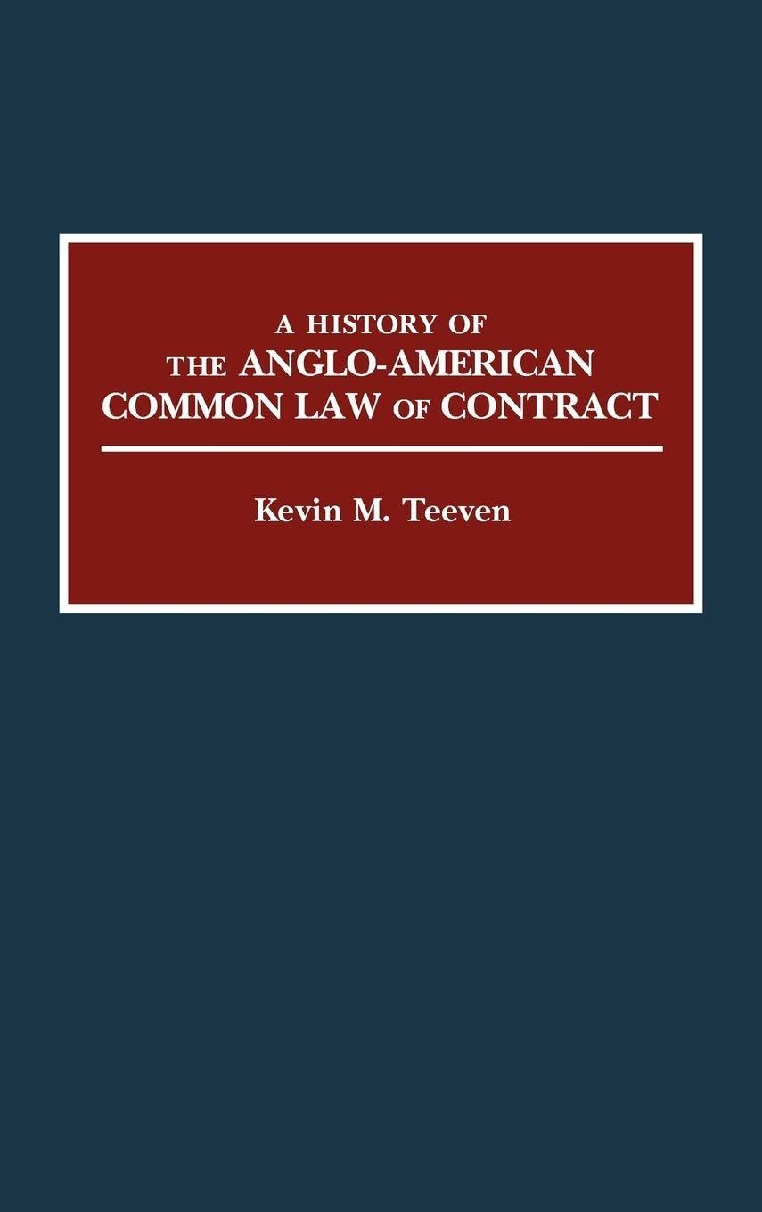 A History of the Anglo-American Common Law of Contract: 59 (Contributions in Legal Studies)